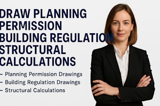 draw planning permission, building regulation drawings, structural calculation