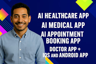 develop ai powered healthcare app, ai fitness app, medical web app, telemedicine