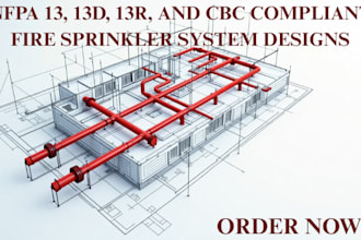 create nfpa 13, 13d, 13r, and cbc compliant fire sprinkler system designs