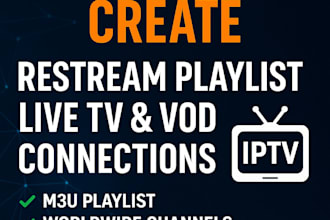 create iptv restream, channels, vod with live tv to use on admin panel, m3u list