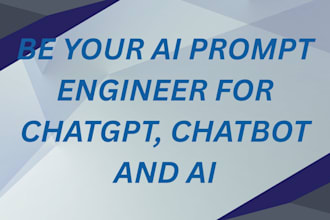 be your ai prompt engineer for chatgpt, chatbot and ai