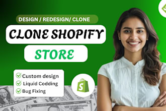 professionally clone, copy, or redesign your shopify store with precision