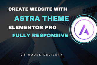 create wordpress website using astra theme and elementor pro