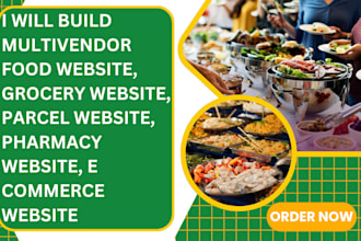 build multivendor food website grocery website parcel website pharmacy website
