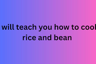teach you how to cook rice and bean