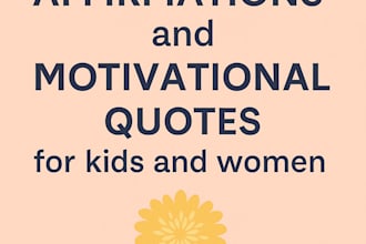 write powerful daily affirmations and motivational quotes for kids and women