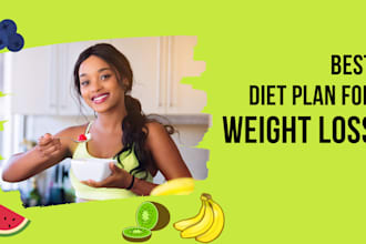 be your nutritionist provide weight loss meal plan and diet plan