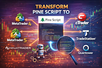 transform pine script to mt4, mt5, ninjatrader, ctrader, tradestation, quantower