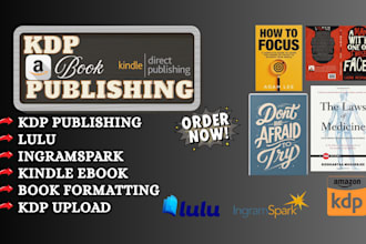 upload, format kindle ebook, manuscript for kdp publishing, ingramspark, lulu