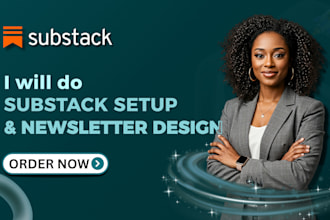 setup substack account, design substack newsletter and manage substack
