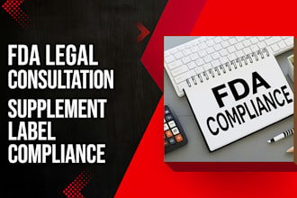 provide fda legal consultation, 510k submission, and supplement label compliance