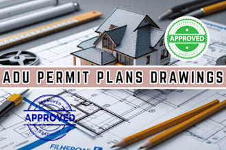 draw adu architectural plan, mep drawing, fire, structural plans for city permit