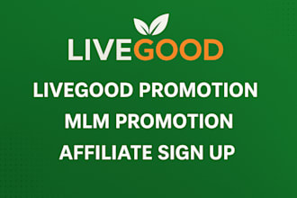 do organic livegood promotion livegood tour MLM promotion for signup and leads