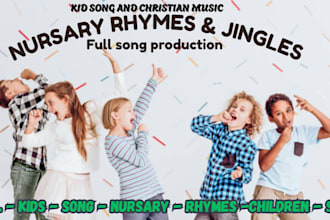 write, sing, produce fun kids song, nursery rhymes, children song as songwriter