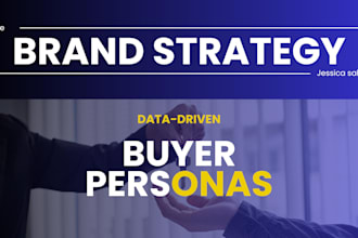 create a buyer persona, brand strategy and marketing strategy