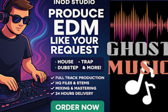 be your professional edm music ghost producer in 24 hours