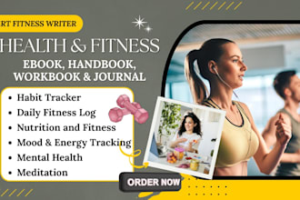 write and design health, fitness, medical ebook,handbook, workbook, journal