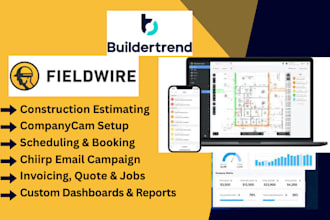 set up and automate your projects using fieldwire or buildertrend for jobsite