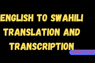 accurately translate your swahili content into fluent and natural english