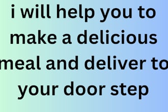 make a delicious food and deliver to your door step
