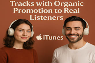 boost your  itunes tracks with organic promotion to real listeners