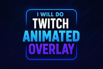 do an twitch animated overlay