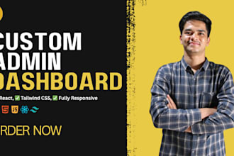build custom admin panels and dashboards using react and tailwind CSS