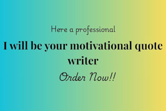 write a motivational quote for any occasional