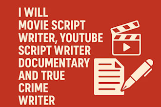 movie script writer, youtube script writer, documentary and true crime writer