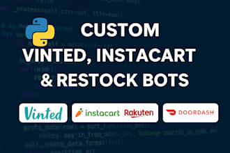create vinted bot instacart bot restock bot rakuten bot doordash bot grabber bot