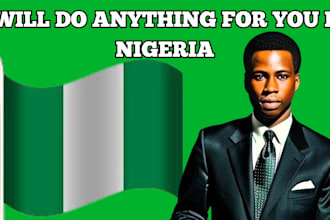 do anything for you in nigeria be your nigeria virtual assistant and run errands