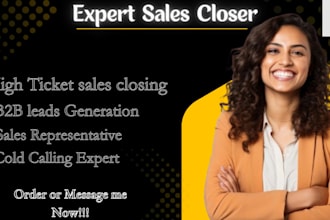 close high ticket sales, generate quality b2b leads and list, sales rep
