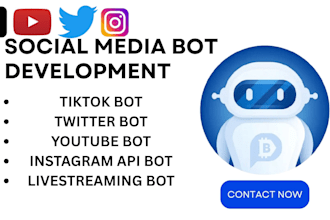 create a powerful tiktok bot, instagram api bot, youtube bot, twitter bot