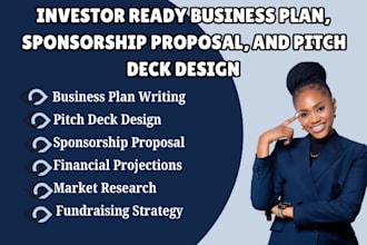 write investor ready business plan, sponsorship proposal, and pitch deck