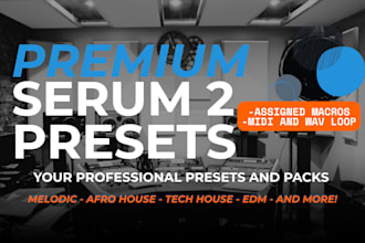 sound design custom serum 2 presets for your tracks