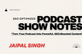 write engaging and SEO friendly podcast show notes
