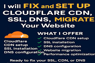 fix and set up cloudflare CDN, SSL, dns, and migrate your website, error fixing
