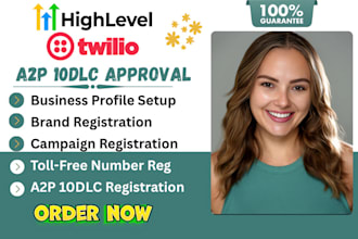 guarantee gohighlevel a2p 10dlc registration approval twilio a2p verification