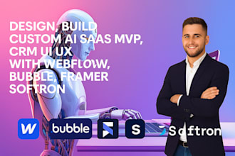 design, build, custom ai saas mvp, CRM UI UX with webflow, bubble, framer softr