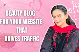 write beauty blog for your website that drives traffic