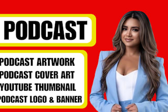 do podcast cover art design, podcast logo, youtube thumbnail, podcast artwork