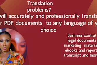 accuratelly  and professionally translate PDF documents, transcripts, ebooks etc