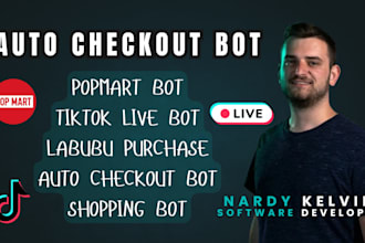 develop popmart bot, auto purchase bot, tiktok live bot, auto buying bot