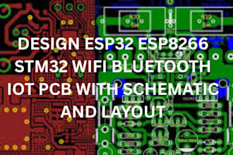 design esp32 esp8266 stm32 wifi bluetooth iot pcb with schematic and layout