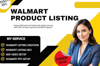 provide walmart listing creation, product upload, walmart SEO,PPC, and wfs help