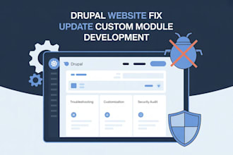 create, fix, customize upgrade drupal website modules and features