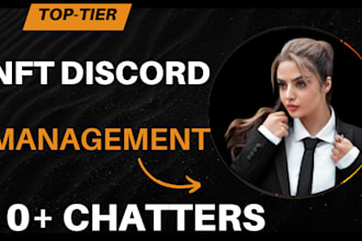 be nft discord moderator, admin and manager with 10 chatter, discord server hype
