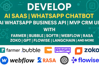 develop ai saas mvp crm ui with softr, bubble, farmer, webflow, rasa, gpt, zoko