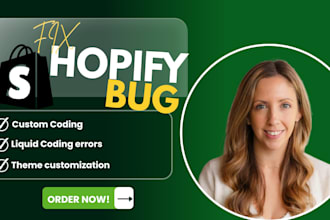 do shopify bug fix, shopify custom coding and shopify theme customization