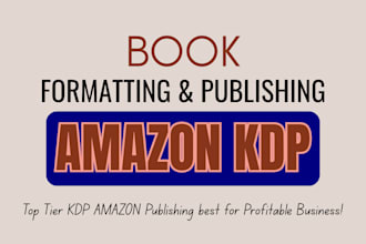 do book publishing on amazon kdp, book formatting  and kdp book publishing